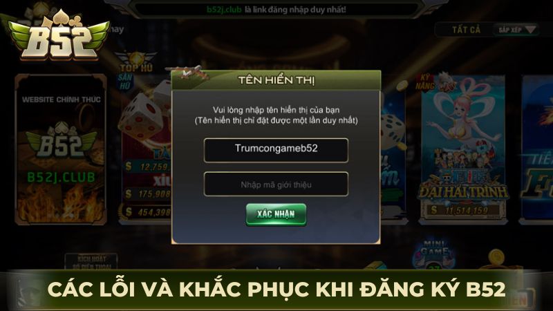 Các lỗi thường gặp và khắc phục khi đăng ký B52